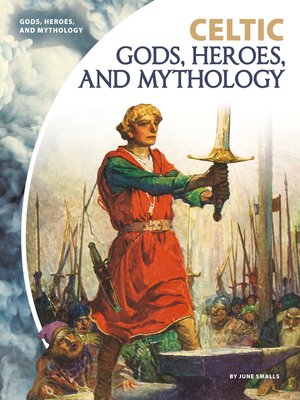 cover image of Celtic Gods, Heroes, and Mythology